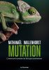 Mutation – L’aventure humaine ne fait que commencer