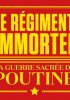 Le régiment immortel – La guerre sacrée de Poutine
